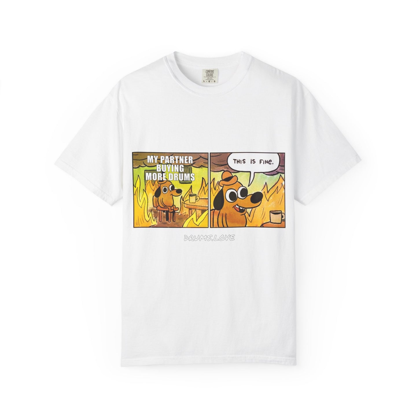 This Is Fine T-Shirt — "My Partner Is Buying More Drums" Comic Tee - Valentine's Day Tee