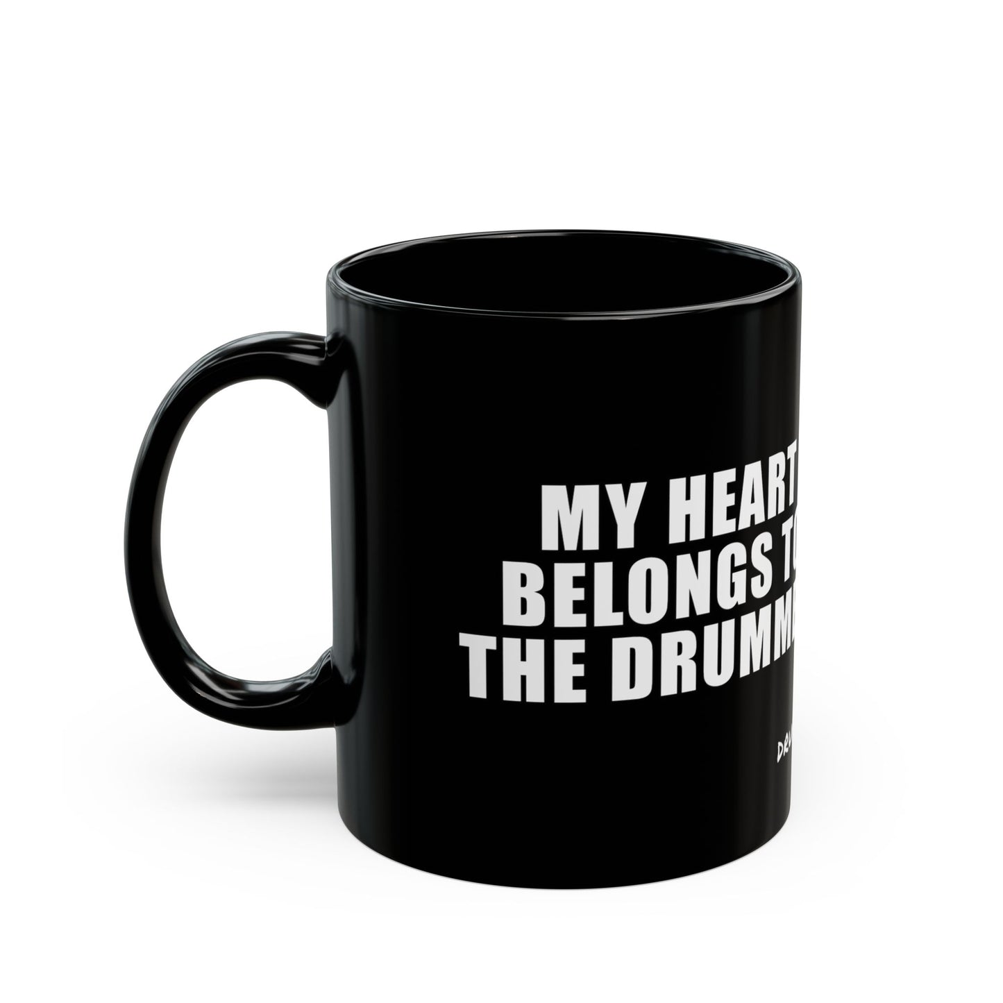 Black Ceramic Mug — “My Heart Belongs to Drummer…Send Help” Drummer Gift (11oz & 15oz)