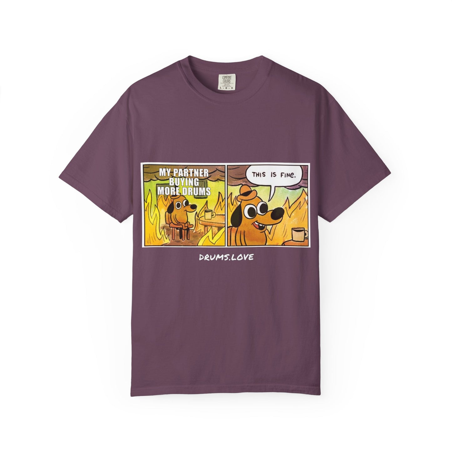 This Is Fine T-Shirt — "My Partner Is Buying More Drums" Comic Tee - Valentine's Day Tee