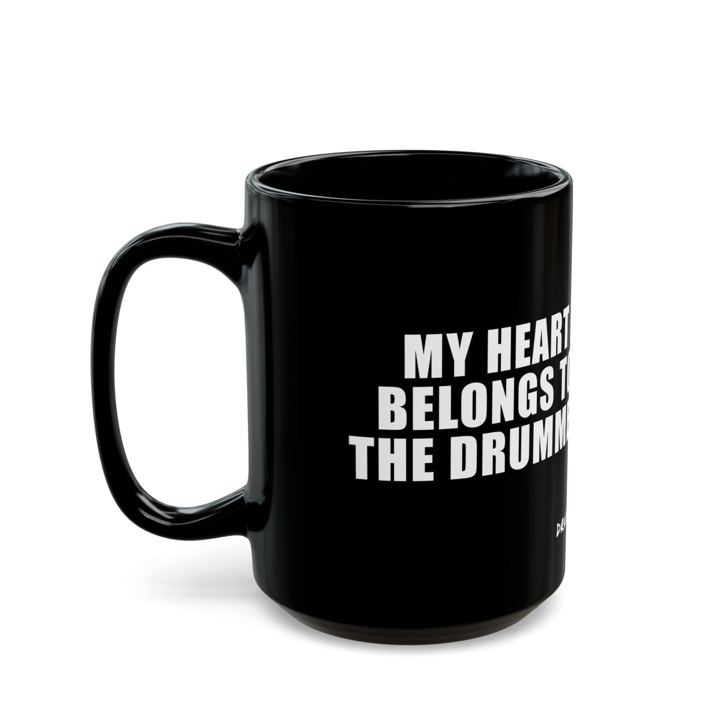 Black Ceramic Mug — “My Heart Belongs to Drummer…Send Help” Drummer Gift (11oz & 15oz)